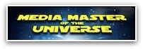 Media Master of the Universe MMotU